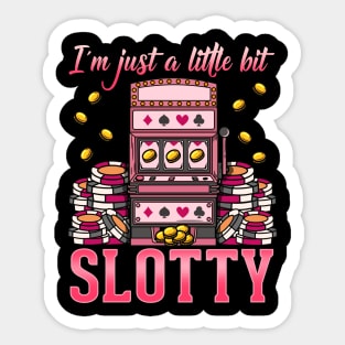 Jackpot Slot Machine design - I'm Just A Little Bit Slotty Sticker